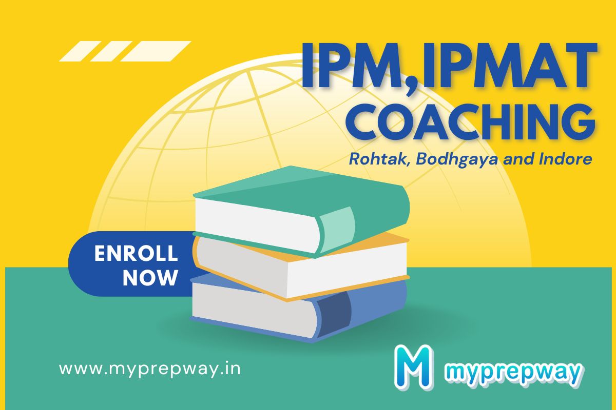 IPM and IPMAT Coaching Near Me for Rohtak, Bodhgaya and Indore